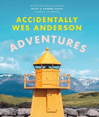 Accidentally Wes Anderson: Adventures