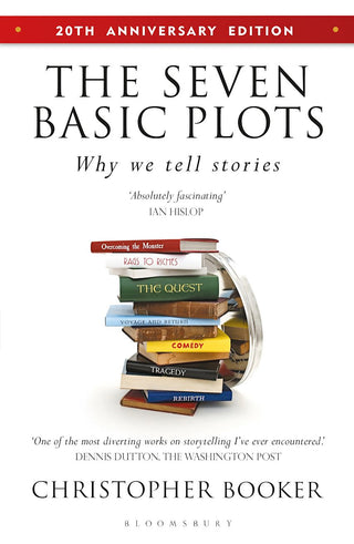 The Seven Basic Plots: Why We Tell Stories - 20th Anniversary Edition