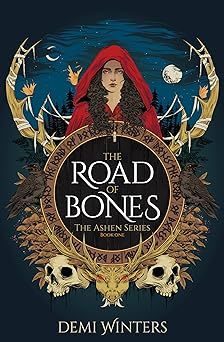 The Road of Bones : The Ashen Series Book 1