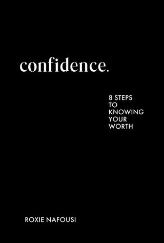 Confidence: 8 Steps to Knowing Your Worth