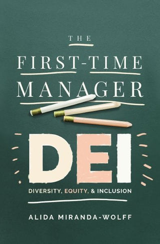 First-Time Manager: DEI: Diversity, Equity, and Inclusion