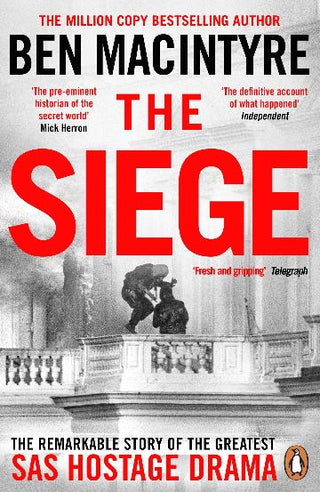 The Siege The Remarkable Story of the Greatest SAS Hostage Drama