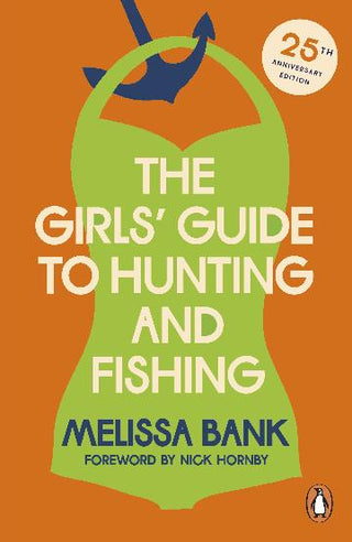 The Girls' Guide to Hunting and Fishing: 25th Anniversary Edition