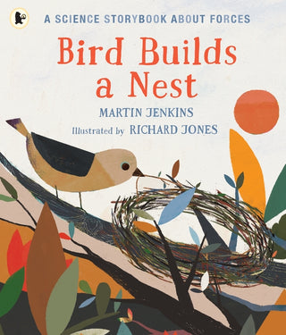 Bird Builds a Nest : A Science Storybook about Forces