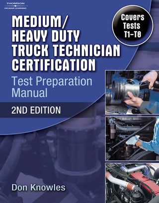 Medium/Heavy Duty Truck Technician Certification : Test Preparation Manual