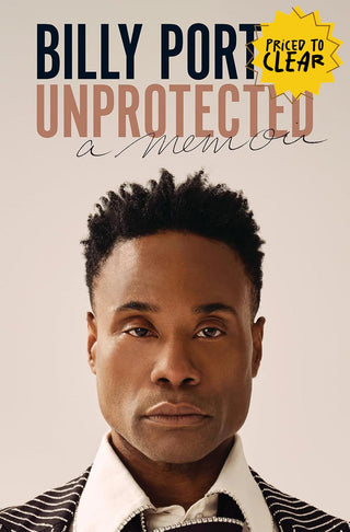 Unprotected : A Memoir