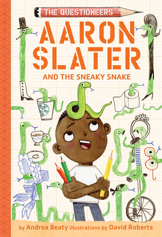 Aaron Slater and the Sneaky Snake: The Questioneers Book 6