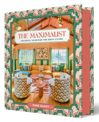 The Maximalist : Colorful Interiors for Bold Living
