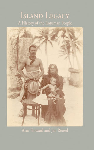 Island Legacy: A History of the Rotuman People