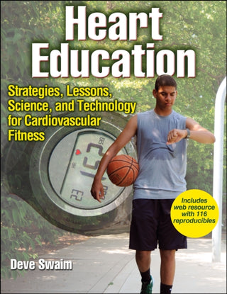 Heart Education : Strategies Lessons Science and Technology for Cardiovascular Fitness