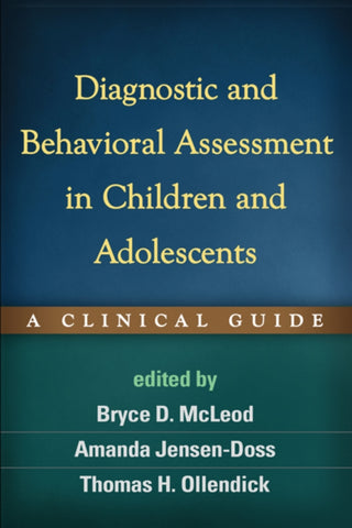 Diagnostic and Behavioral Assessment in Children and Adolescents : A Clinical Guide