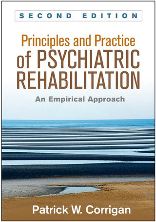 Principles and Practice of Psychiatric Rehabilitation : An Empirical Approach