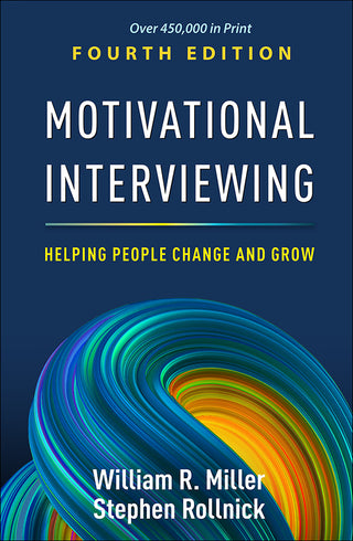 Motivational Interviewing : Helping People Change and Grow