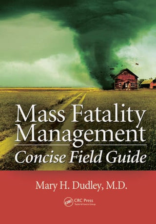 Mass Fatality Management : Concise Field Guide