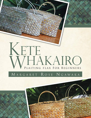 Kete Whakairo : Plaiting Flax for Beginners