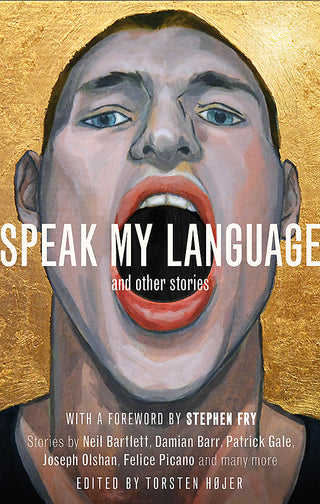 Speak My Language, and Other Stories : An Anthology of Gay Fiction