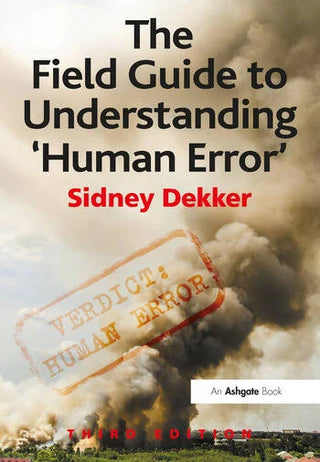 Field Guide to Understanding Human Error