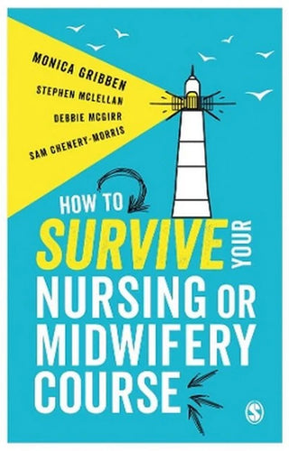 How to Survive Your Nursing or Midwifery Course : A Toolkit for Success