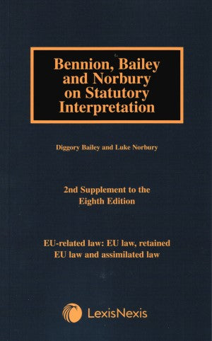 Bennion on Statutory Interpretation : 2nd Supplement - EU-related law: EU law, retained EU law and assimilated law