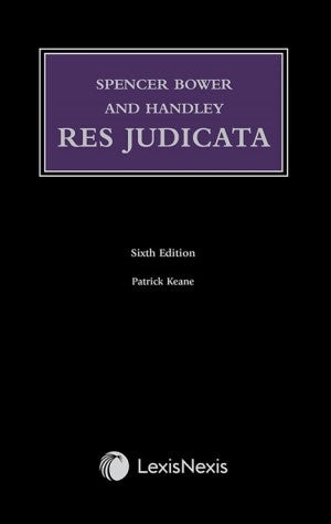 Spencer Bower and Handley : Res Judicata