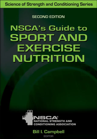 NSCA-s Guide to Sport and Exercise Nutrition