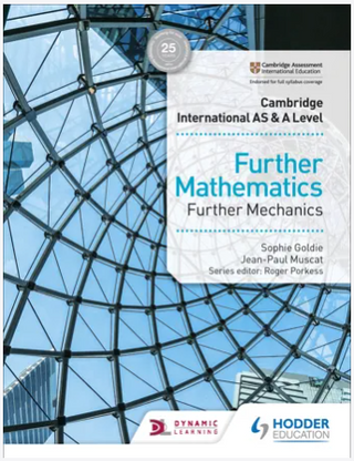 Cambridge International AS and A Level Further Mathematics : Further Mechanics