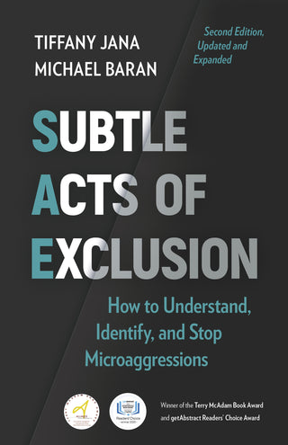 Subtle Acts of Exclusion: How to Understand, Identify, and Stop Microaggressions