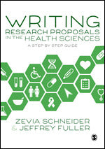 Writing Research Proposals in the Health Sciences : A Step-By-Step Guide