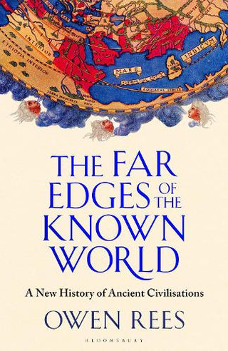 The Far Edges of the Known World: A New History of Ancient Civilisations