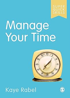 Manage Your Time : Super Quick Skills