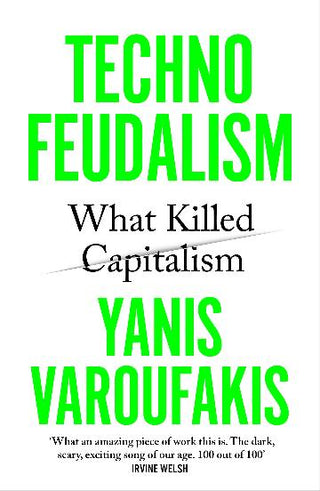Technofeudalism : What Killed Capitalism