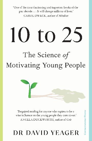 10 to 25: The Science of Motivating Young People