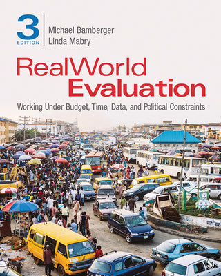 RealWorld Evaluation : Working Under Budget Time Data and Political Constraints