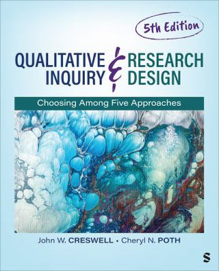 Qualitative Inquiry and Research Design : Choosing among Five Approaches