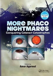 More Phaco Nightmares : Conquering Cataract Catastrophes