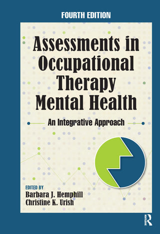 Assessments in Occupational Therapy Mental Health : An Integrative Approach