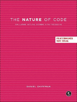 The Nature of Code: Simulating Natural Systems with JavaScript