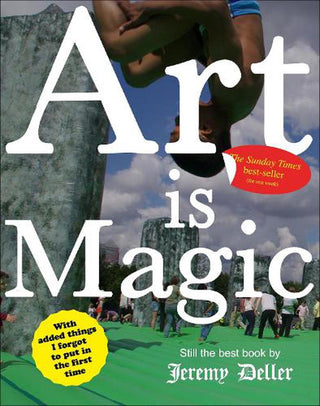 Art is Magic  : The best book by Jeremy Deller