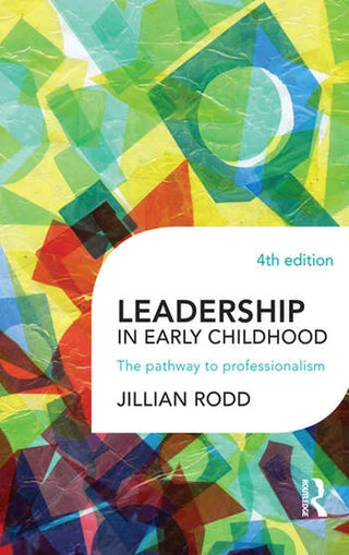 Leadership in Early Childhood : The Pathway to Professionalism