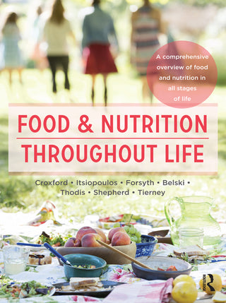 Food and Nutrition Throughout Life : A Comprehensive Overview of Food and Nutrition in All Stages of Life