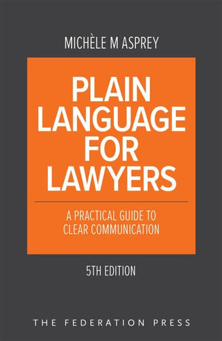 Plain Language for Lawyers : A Practical Guide for Clear Communication