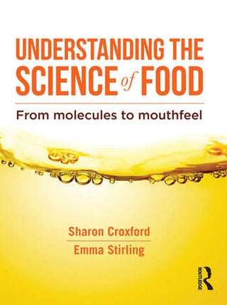 Understanding the Science of Food : From Molecules to Mouthfeel