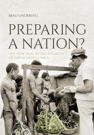 Preparing a Nation? The New Deal in the Villages of Papua New Guinea