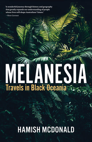 Melanesia: Travels in Black Oceania