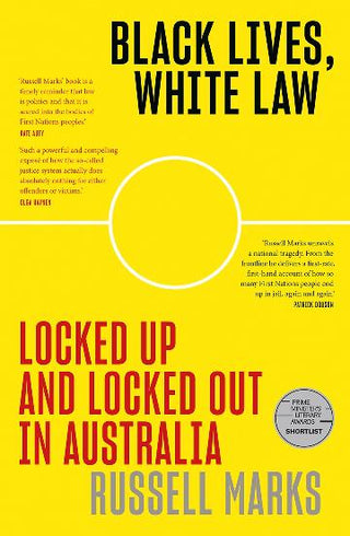 Black Lives White Law : Locked up and Locked Out in Australia