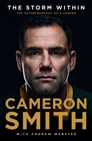 The Storm Within : Cameron Smith : The Autobiography of a Legend