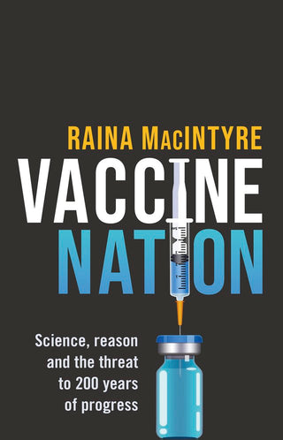 Vaccine Nation : Science, reason and the threat to 200 years of progress