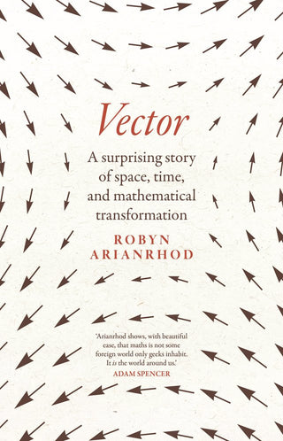 Vector : A Surprising Story of Space Time and Mathematical Transformation