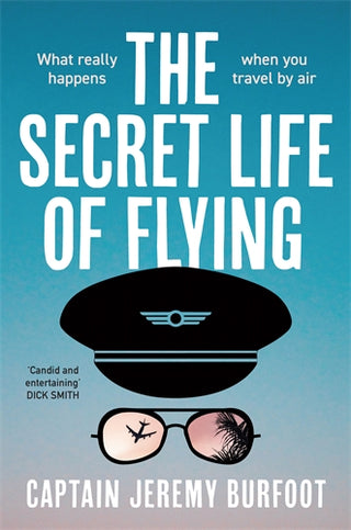 The Secret Life of Flying : What really happens when you travel by air