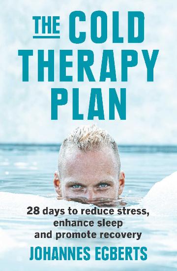 The Cold Therapy Plan: 28 days to reduce stress, enhance sleep and promote recovery